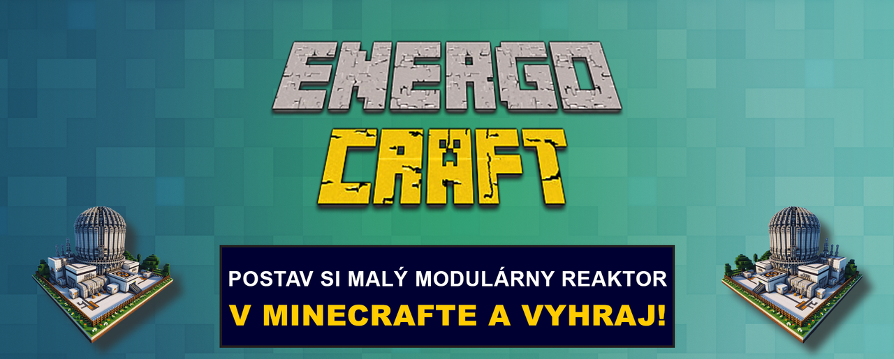 Energocraft - Postav malý reaktor v Minecrafte a vyhraj!